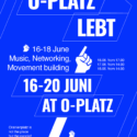 We are O-Platz! Our movement is present from 16-20 June at Oranienplatz